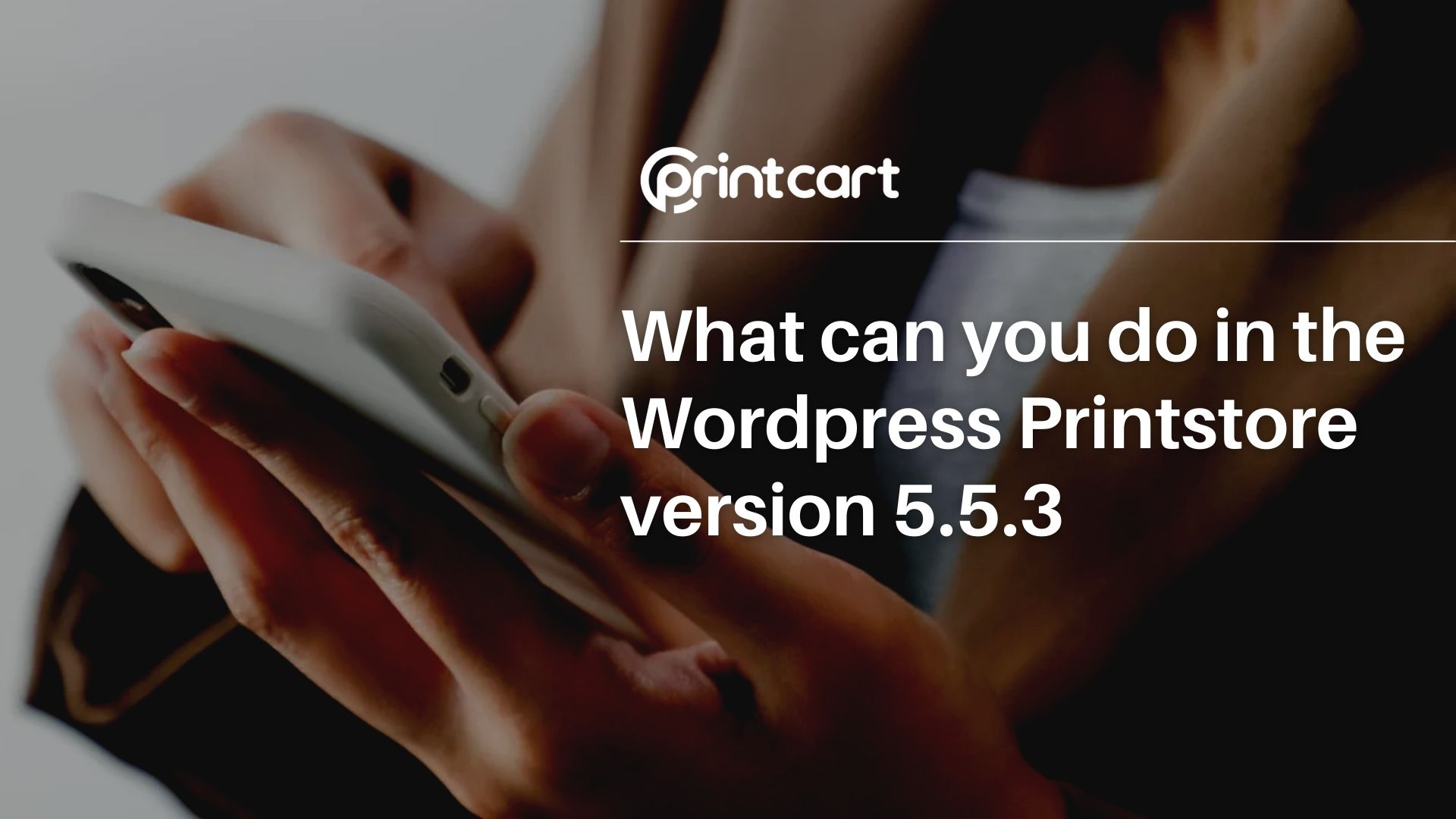 What can you do in the Wordpress Printstore version 5.5.3?